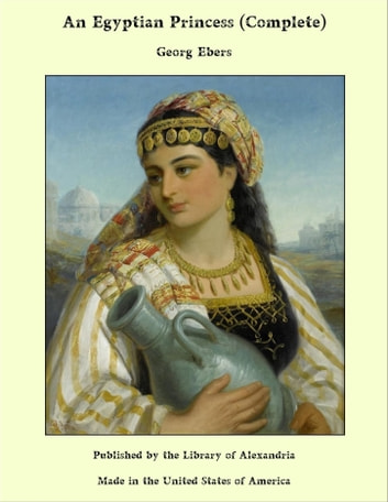 Book cover showing Georg Eber's An Egyptian Princess: Rhodopis in headdress, necklace, shall, and dress holding an urn and looking to her right, smiling.