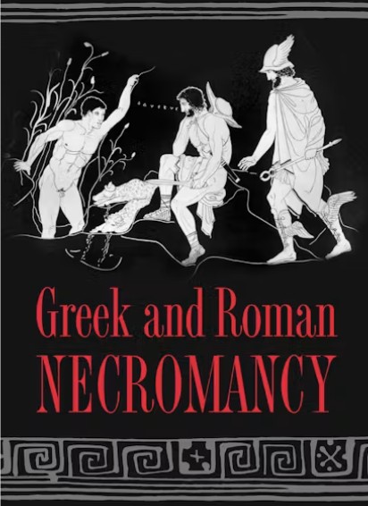 The front cover of a book by Daniel Ogden entitled Greek and Roman Necromancy. Three figures appear on the cover, one of which appears to be raised from the dead.